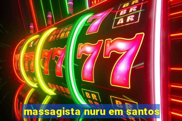 massagista nuru em santos